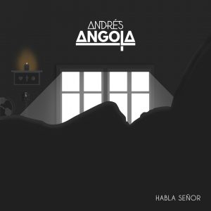 Portada de la canción Habla Señor de Andrés Angola